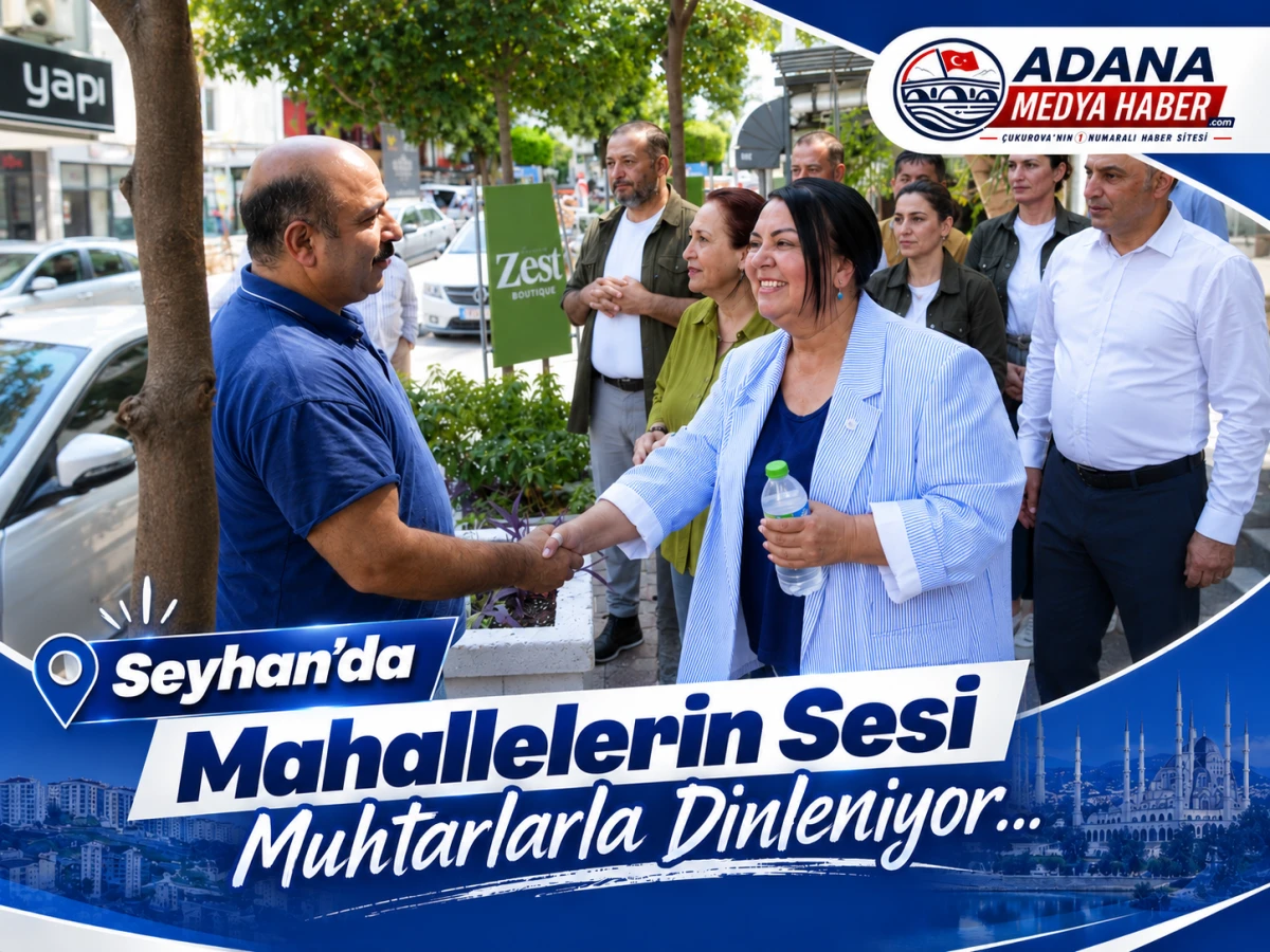 Seyhan&rsquo;da Mahallelerin Sesi Muhtarlarla Dinleniyor