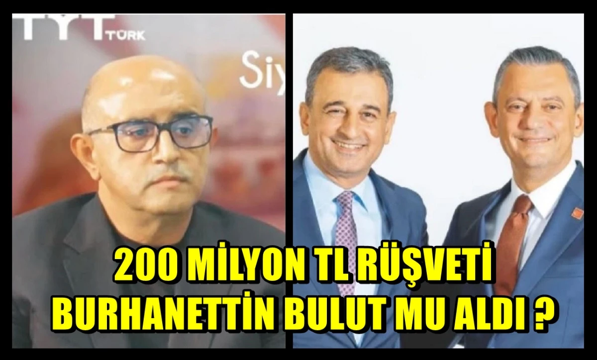 SKANDAL İDDİA...! CHP Genel Başkan Yardımcısına 200 MİLYON verdim... Aziz İhsan Aktaş'ın iddia ettiği isim... BURHANETTİN BULUT MU? 
