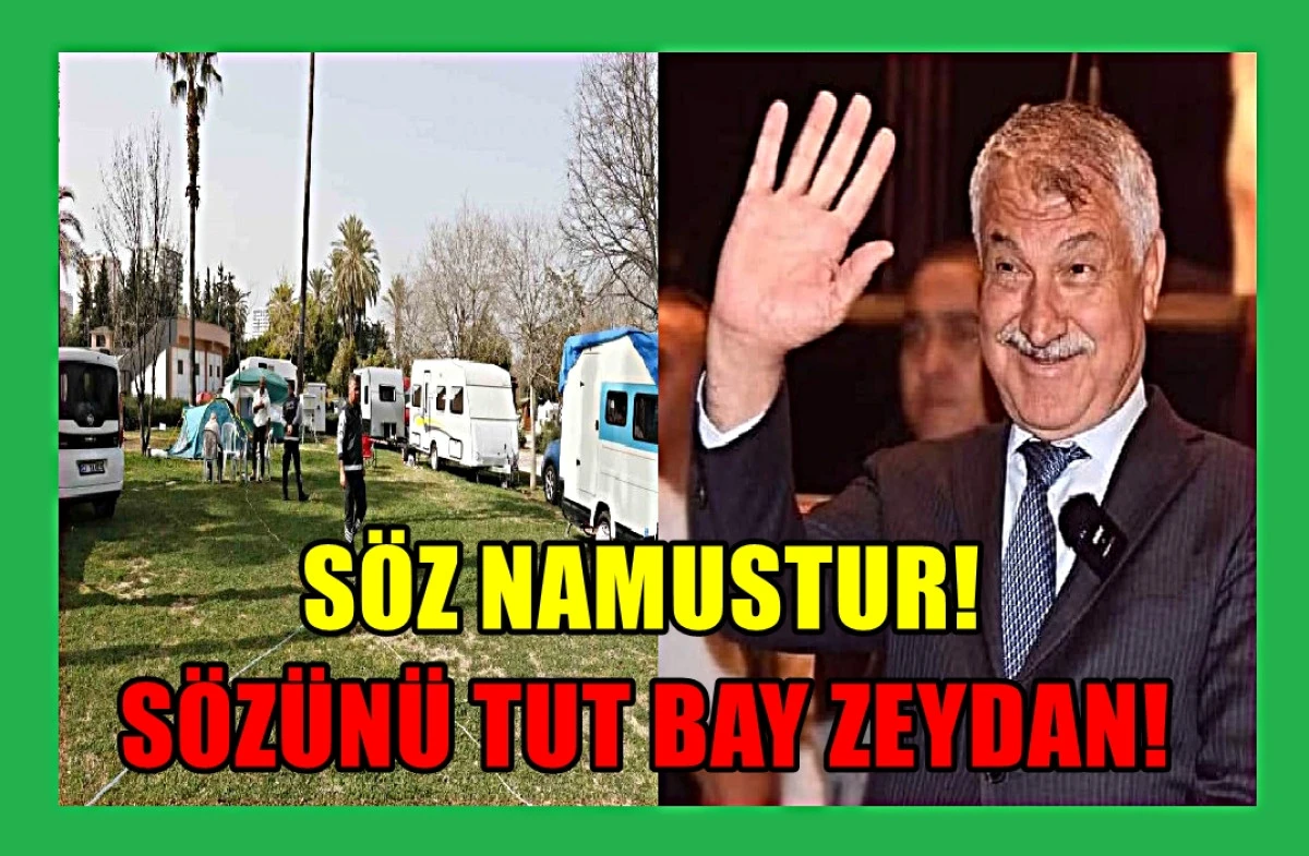 Söz NAMUSTUR...! Sözünü tut BAY ZEYDAN! 
