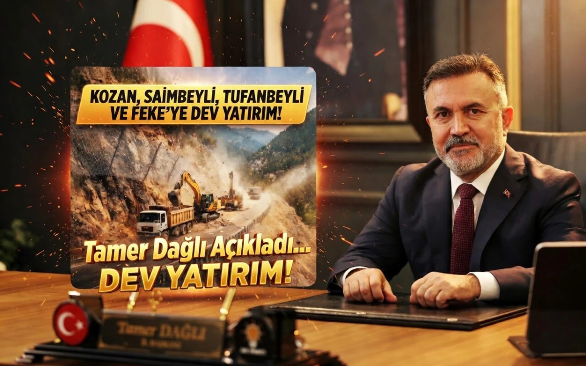 Tamer Dağlı a&ccedil;ıkladı... Kozan, Saimbeyli, Tufanbeyli ve Feke'ye... DEV YATIRIM! 