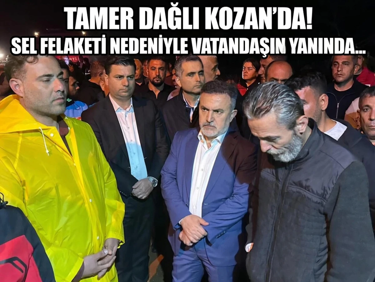 TAMER DAĞLI KOZAN'DA!  SEL FELAKETİ NEDENİYLE VATANDAŞIN YANINDA... 
