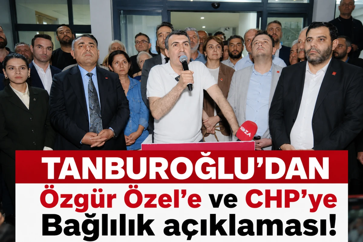 TANBUROĞLU'DAN &Ouml;zg&uuml;r &Ouml;zel&rsquo;e ve CHP&rsquo;ye Bağlılık a&ccedil;ıklaması!