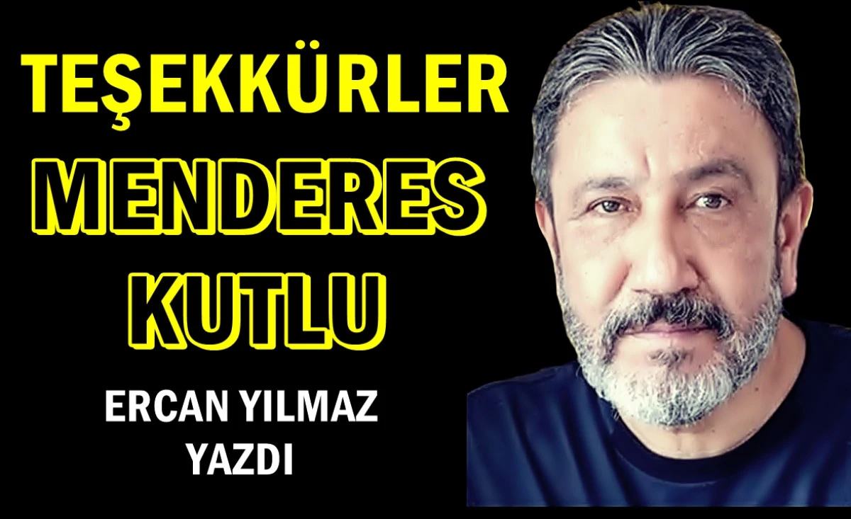 Teşekkürler MENDERES KUTLU...! 