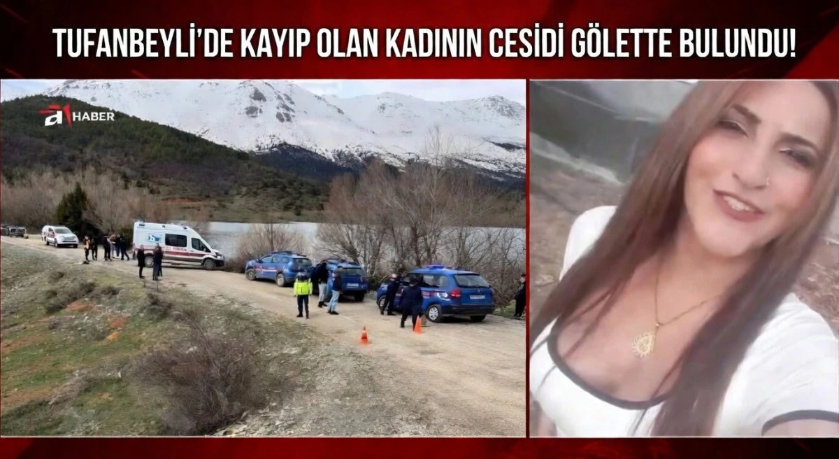 Tufanbeyli'de kayıp olan kadının cesedi g&ouml;lette bulundu!