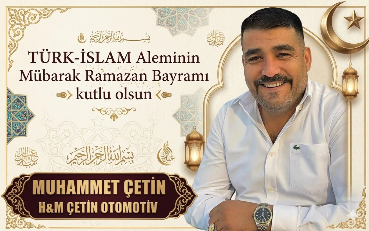 &Uuml;lk&uuml;c&uuml; İş ve Siyaset Adamı Muhammet &Ccedil;etin'den bayram mesajı