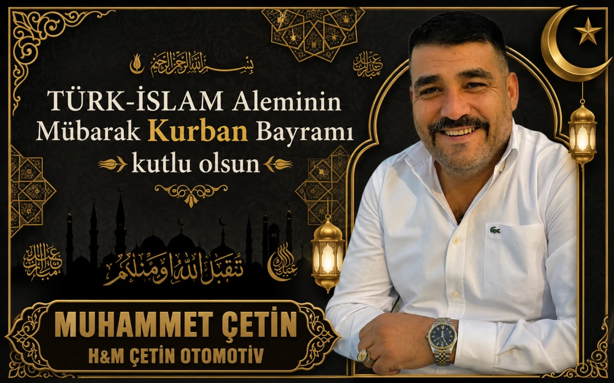&Uuml;lk&uuml;c&uuml; İş ve Siyaset Adamı Muhammet &Ccedil;etin'den bayram mesajı