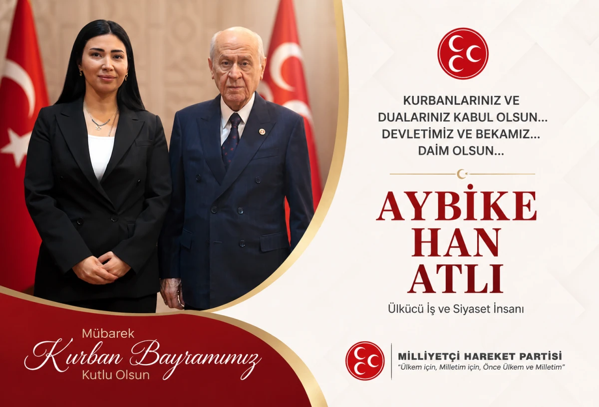 &Uuml;lk&uuml;c&uuml; İş ve Siyaset Kadını AYBİKE ŞEYMA HAN ATLI'DAN Bayram mesajı... 