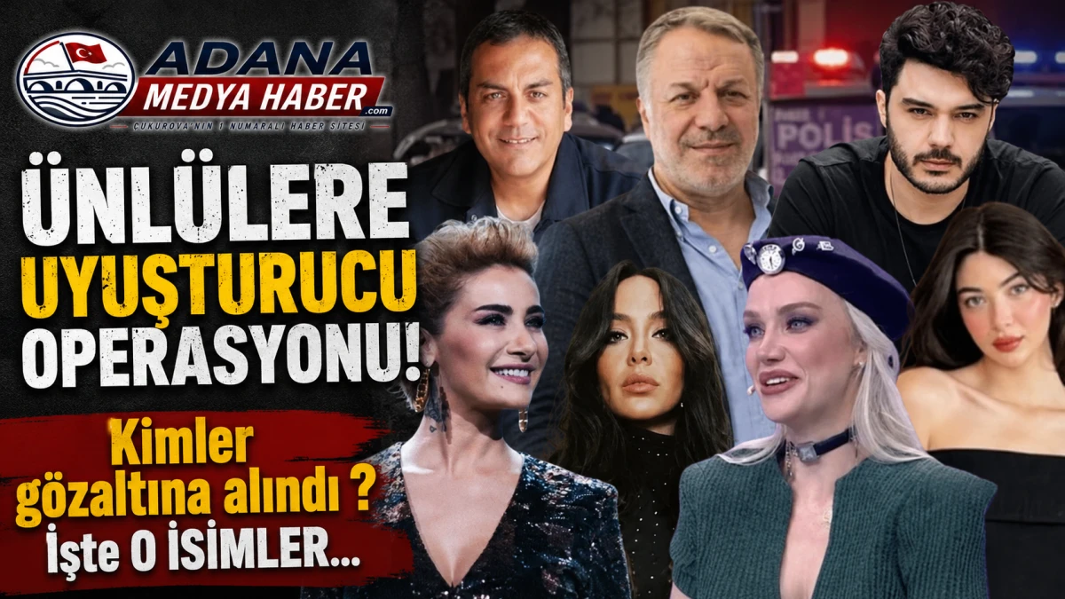&Uuml;NL&Uuml;LERE UYUŞTURUCU OPERASYONU! Kimler g&ouml;zaltına alındı ? İşte O İSİMLER.