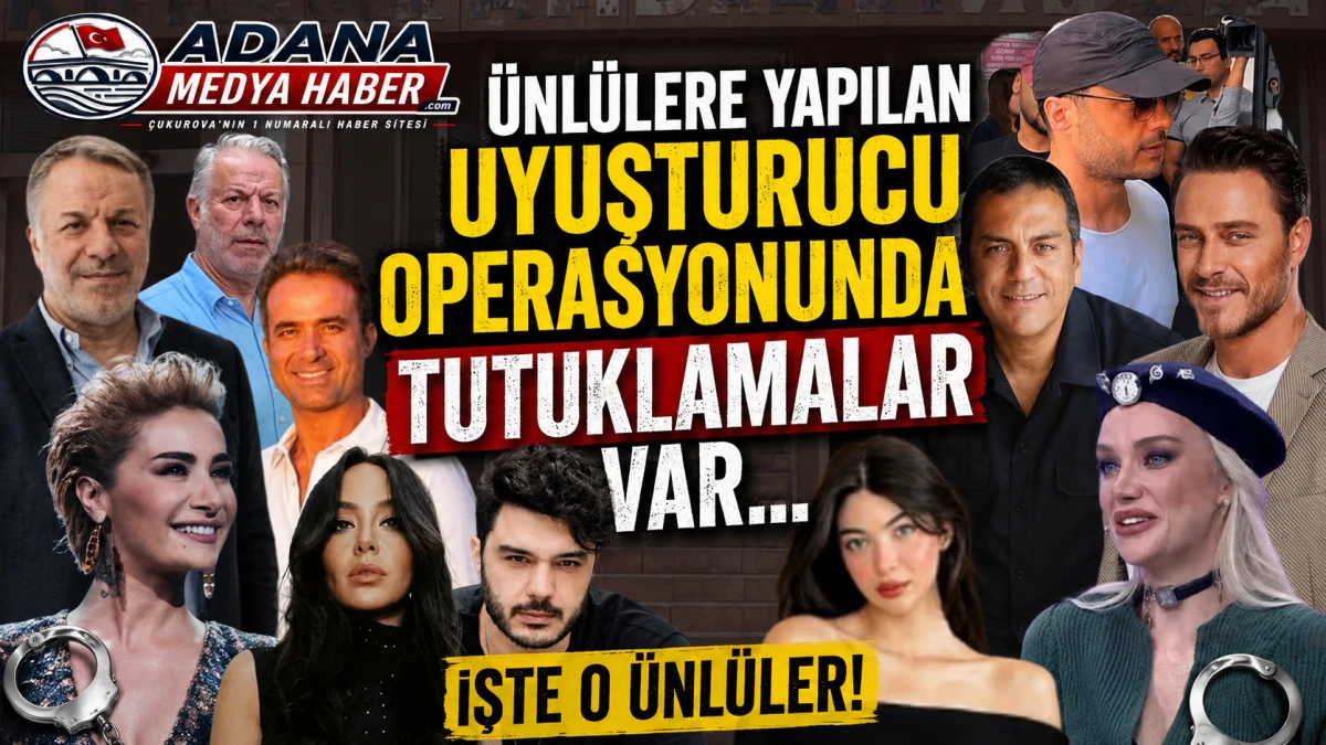&Uuml;nl&uuml;lere yapılan uyuşturucu operasyonunda TUTUKLAMALAR var... İşte O &Uuml;nl&uuml;ler! 