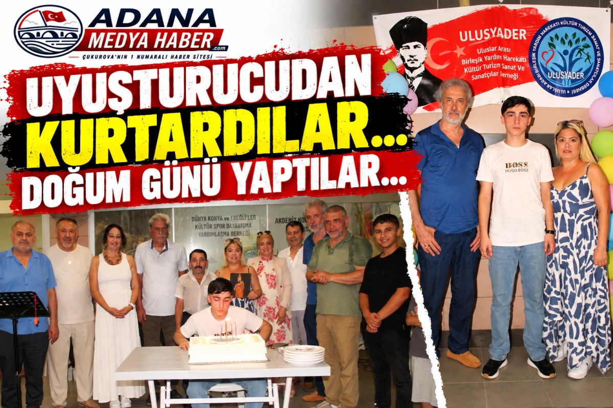 UYUŞTURUCUDAN KURTARDILAR... DOĞUM G&Uuml;N&Uuml; YAPTILAR...