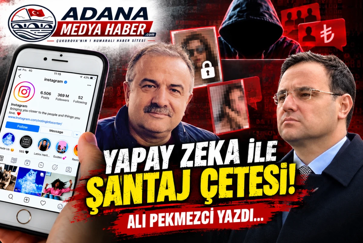 Yapay Zeka ile Şantaj &Ccedil;etesi! ALİ PEKMEZCİ YAZDI...