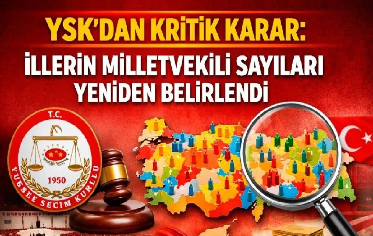 YASK A&ccedil;ıkladı... İllerde Milletvekili dağılımı yeniden g&uuml;ncellendi... 