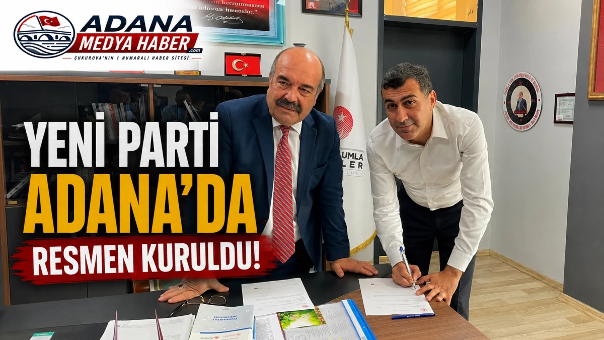 Yeni Parti Adana&rsquo;da Resmen Kuruldu!