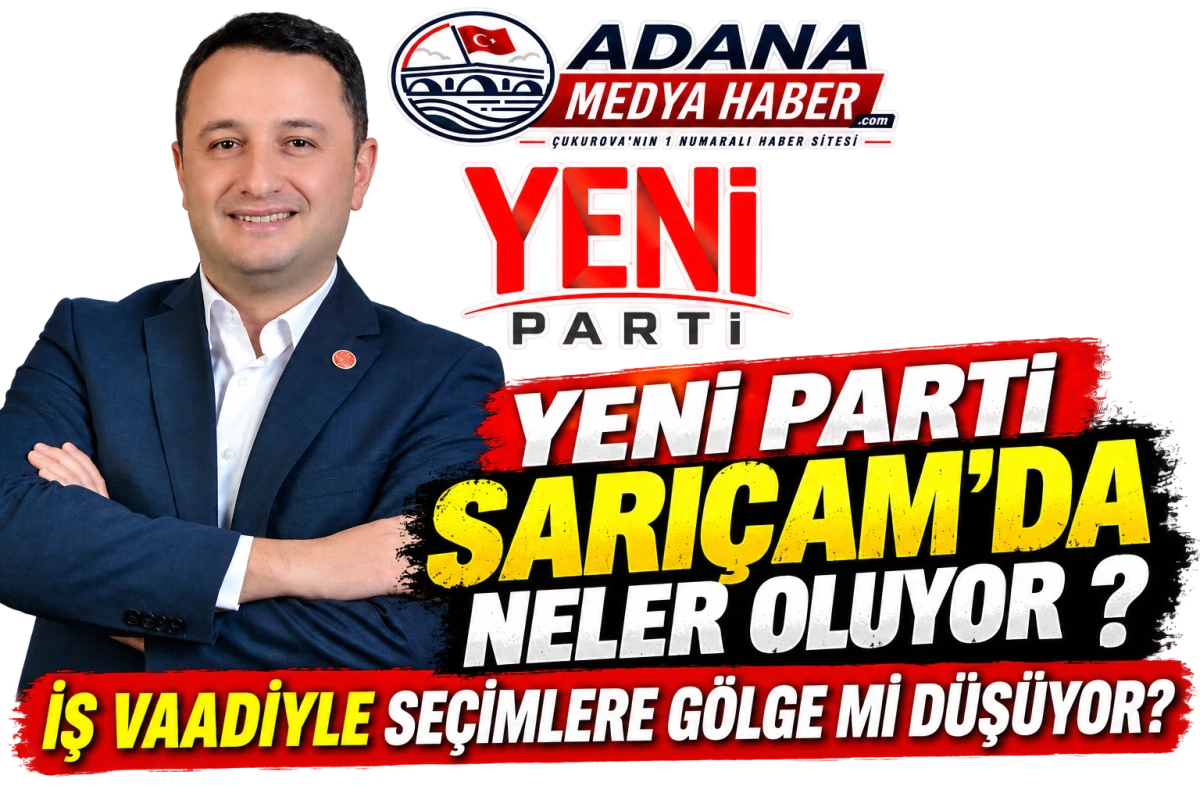 Yeni Parti Sarı&ccedil;am'da neler oluyor ? İş vaadiyle se&ccedil;imlere g&ouml;lge mi d&uuml;ş&uuml;yor?
