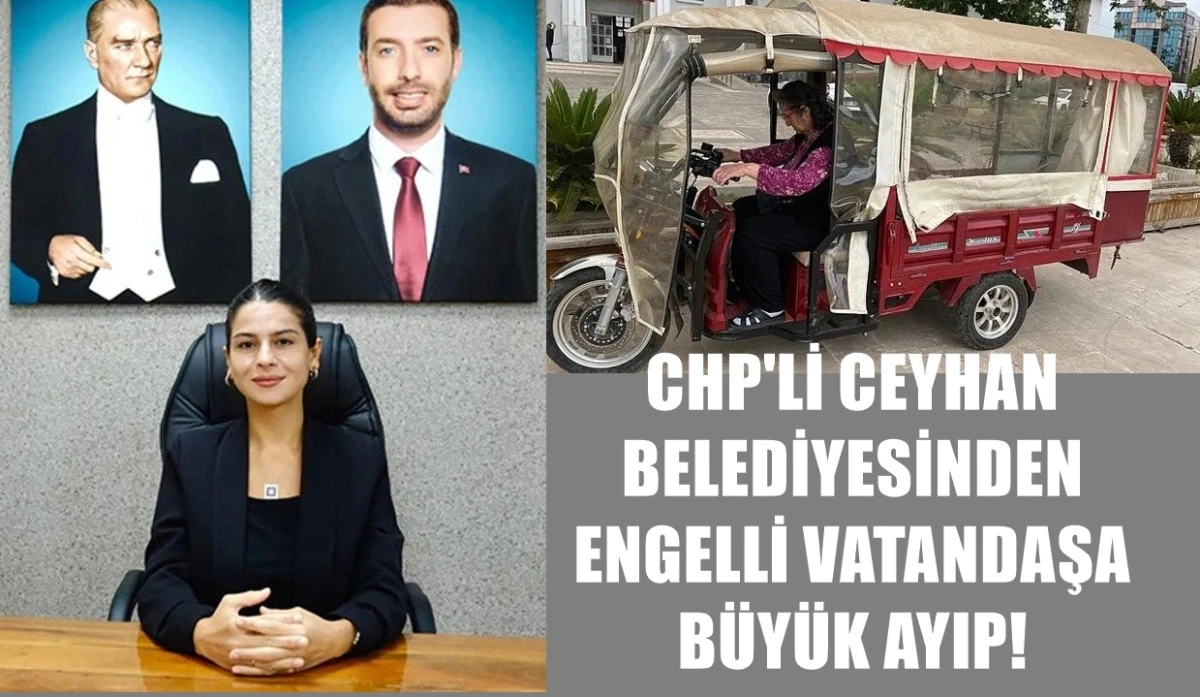Yer : ADANA / CEYHAN... CHP'li Belediyeden... Engelli Vatandaşa büyük ayıp! 