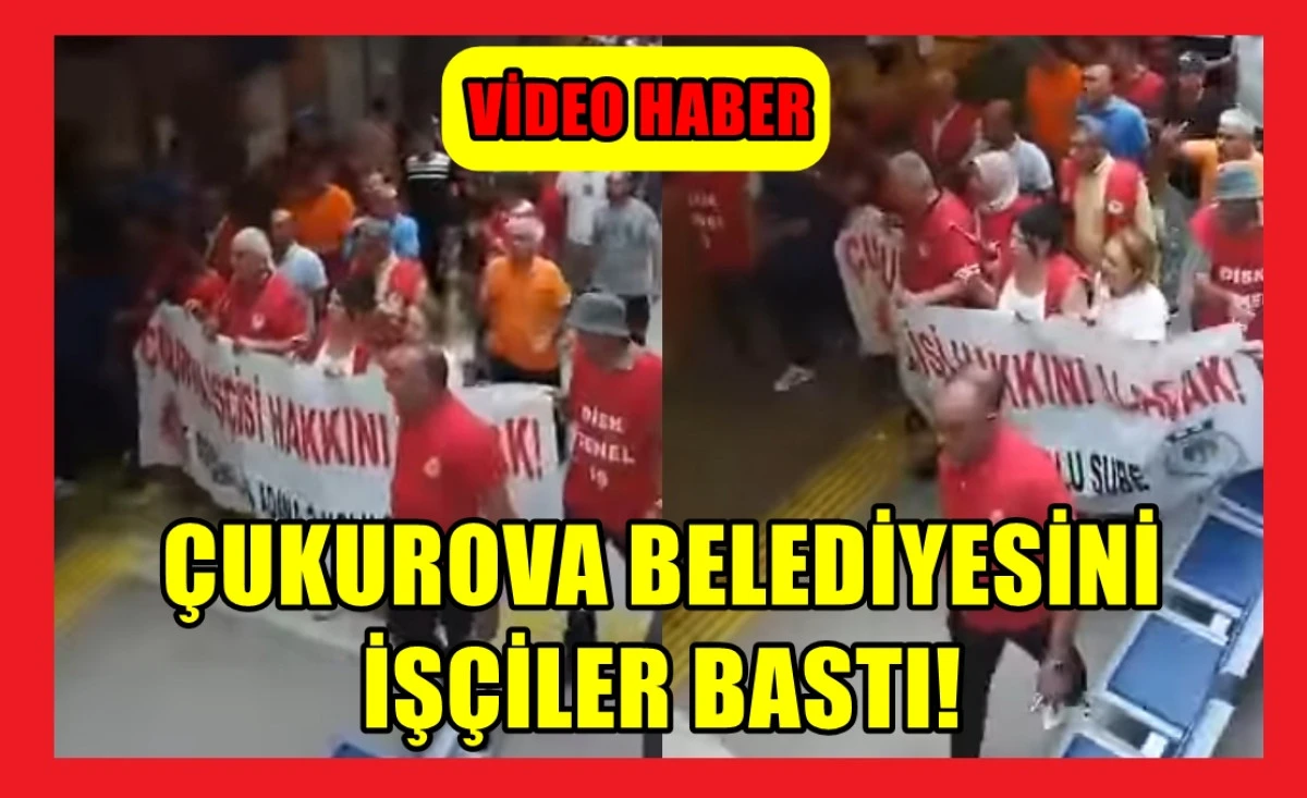 Yer : Adana / Çukurova Belediyesi... İşçiler Belediyeyi bastı... CHP'li Belediyede HAK-HUKUK-ADALET sloganları! 