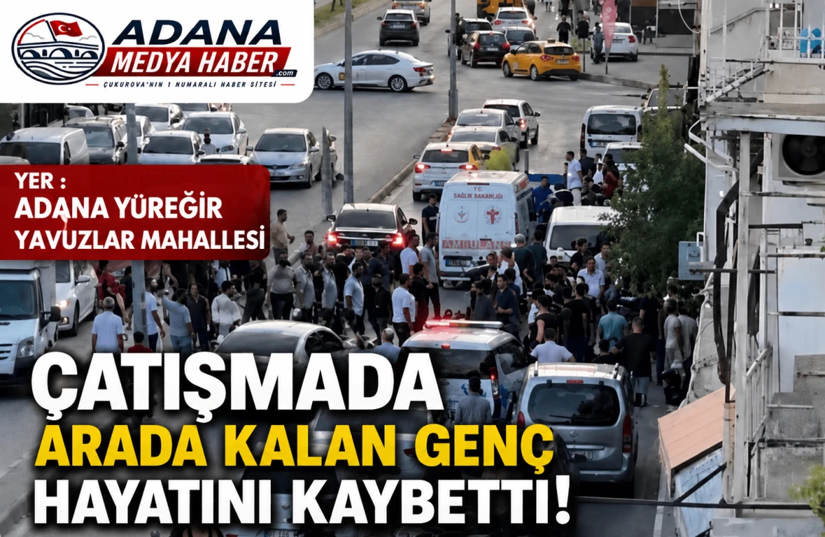 Yer : Adana Y&uuml;reğir Yavuzlar Mahallesi... &Ccedil;atışmada arada kalan gen&ccedil; hayatını kaybetti! 