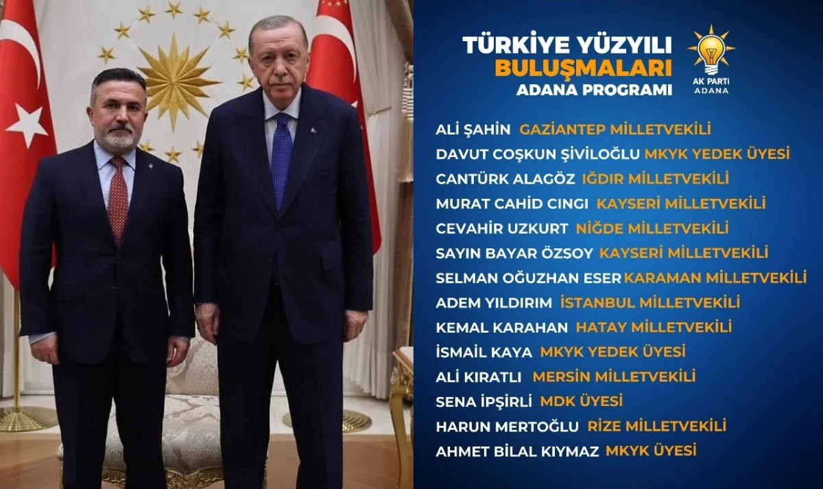 Yer : AK Parti Adana İl Başkanlığı... Türkiye Yüzyılı kent buluşmaları ADANA'DA