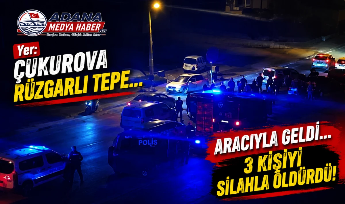 Yer : &Ccedil;ukurova R&uuml;zgarlı Tepe... Aracıyla geldi... 3 Kişiyi silahla &ouml;ld&uuml;rd&uuml;! 