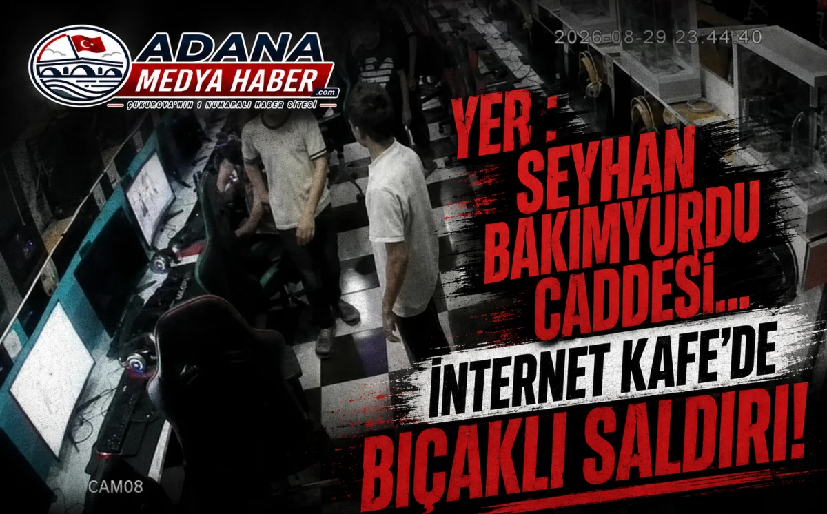 Yer : Seyhan Bakımyurdu Caddesi... İnternet Kafe'de bı&ccedil;aklı saldırı! 