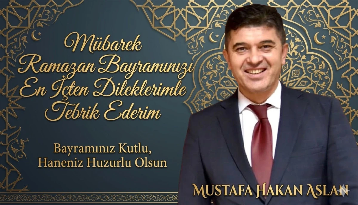 Yerel Y&ouml;netim Uzmanı Mustafa Hakan Aslan'dan Bayram mesajı