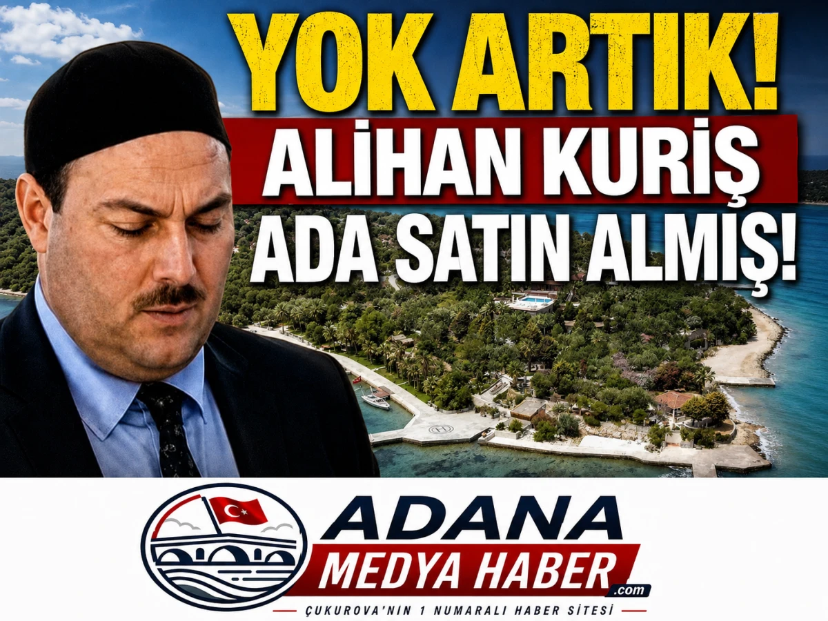 YOK ARTIK! ALİHAN KURİŞ ADA SATIN ALMIŞ!