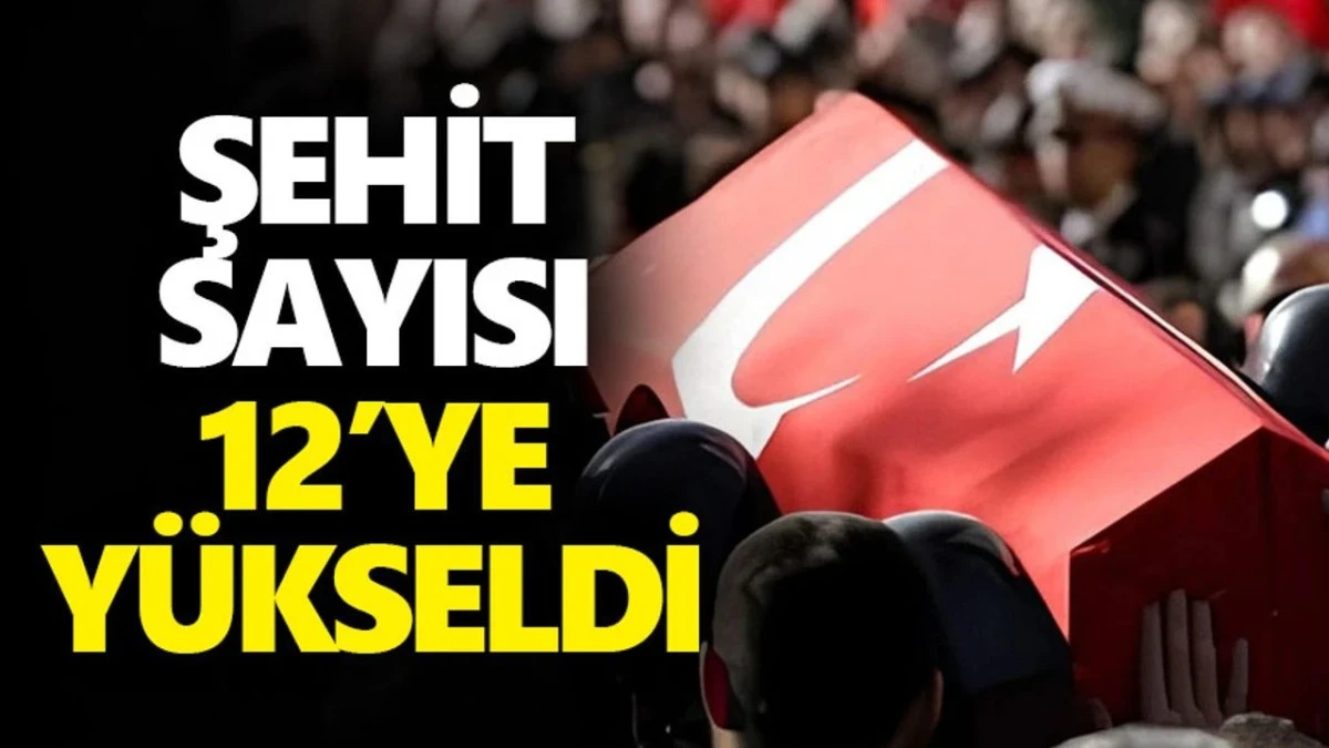 Yüreğimiz yangın yer,... MBS Açıkladı... Şehit sayımız 12 oldu! 