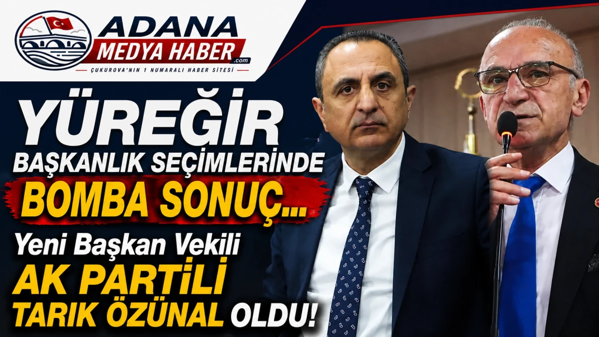 Y&Uuml;REĞİR BAŞKANLIK SE&Ccedil;İMLERİNDE BOMBA SONU&Ccedil;... Yeni Başkan Vekili AK Partili TARIK &Ouml;Z&Uuml;NAL OLDU! 