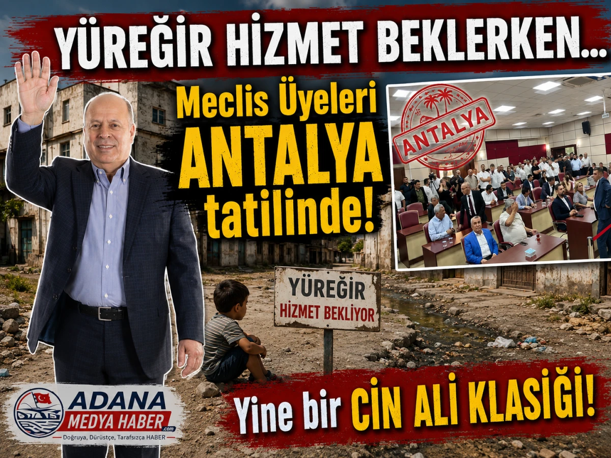 Y&Uuml;REĞİR HİZMET BEKLERKEN...Meclis &Uuml;yeleri ANTALYA tatilinde! Yine bir CİN ALİ KLASİĞİ! 