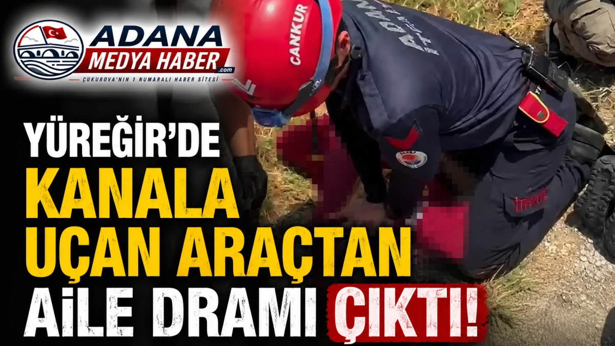 Y&uuml;reğir'de kanala u&ccedil;an ara&ccedil;tan AİLE DRAMI &ccedil;ıktı! 