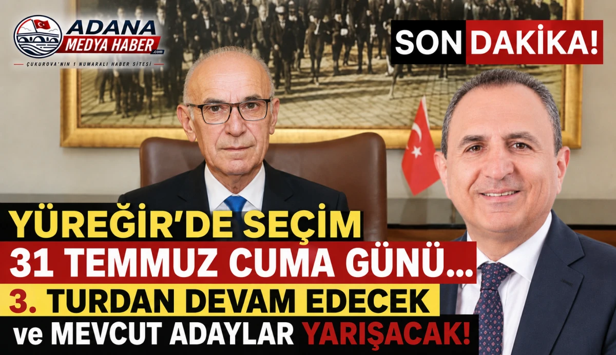 Y&Uuml;REĞİR&rsquo;DE SE&Ccedil;İM 31 TEMMUZ CUMA G&Uuml;N&Uuml;... 3. TURDAN DEVAM EDECEK ve MEVCUT ADAYLAR YARIŞACAK!