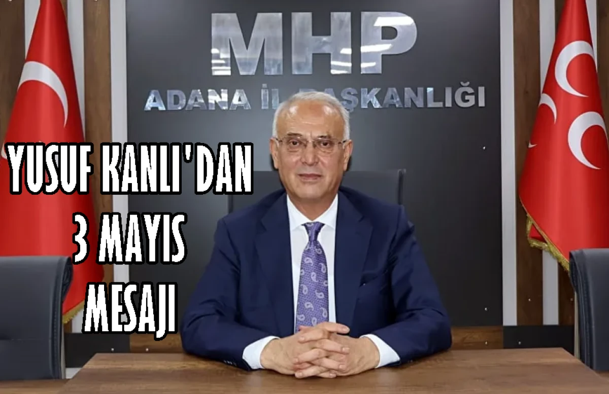 Yusuf Kanlı'dan 3 Mayıs Mesajı... 