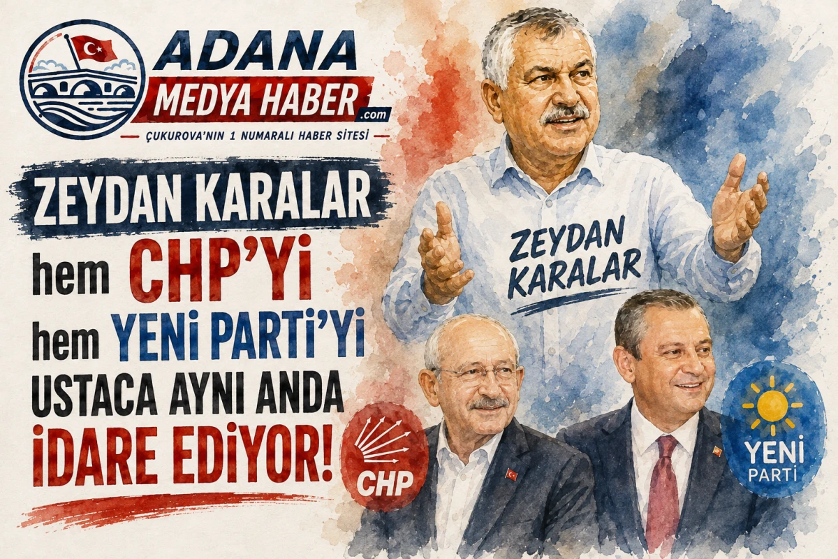 ZEYDAN KARALAR hem CHP'Yİ hem YENİ PARTİ'Yİ ustaca aynı anda idare ediyor! 